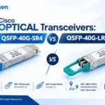 Cisco OPTICAL Transceivers: QSFP-40G-SR4 vs QSFP-40G-LR4
