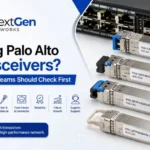 Buying Palo Alto Transceivers? 7 Things IT Teams Should Check First