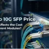 Cisco 10G SFP Price What Affects the Cost of Different Modules