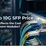 Cisco 10G SFP Price What Affects the Cost of Different Modules