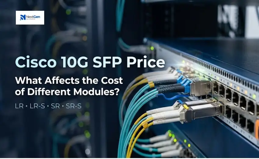 Cisco 10G SFP Price What Affects the Cost of Different Modules