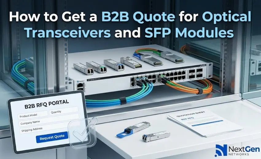 How to Get a B2B Quote for Optical Transceivers and SFP Modules